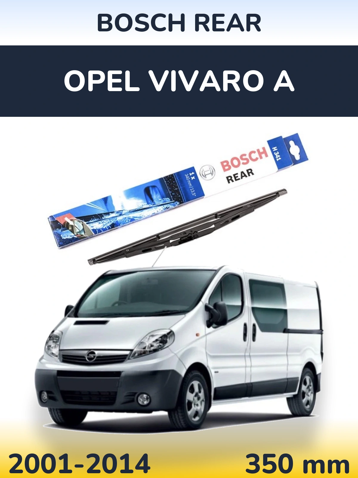 Ștergătoare BOSCH Rear pentru Opel Vivaro A