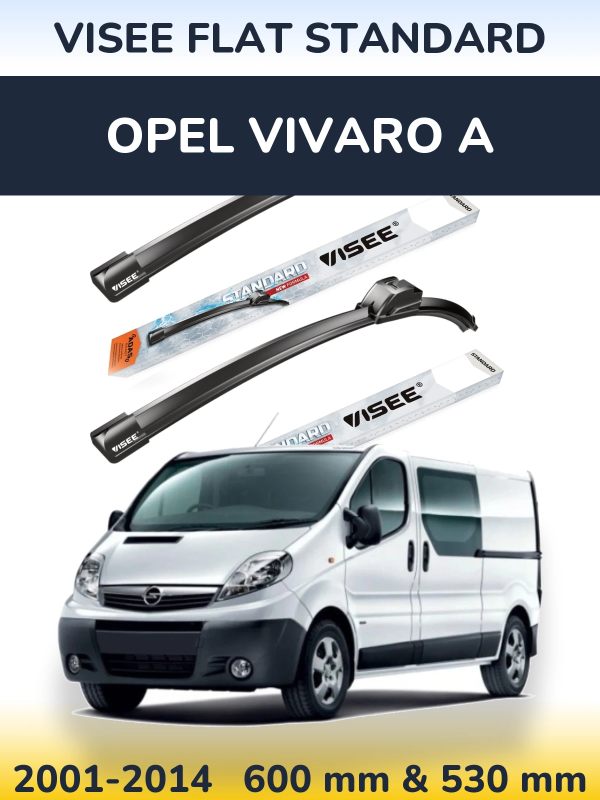 Ștergătoare VISEE FLAT STANDARD pentru Opel Vivaro A
