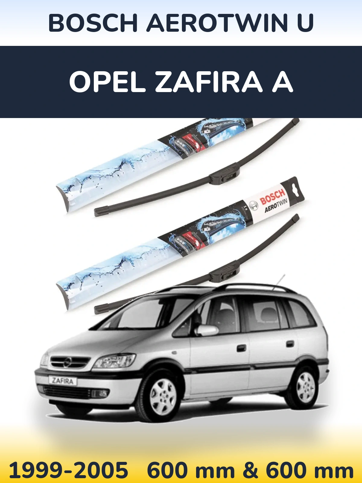 Ștergătoare BOSCH AeroTwin U pentru Opel Zafira A