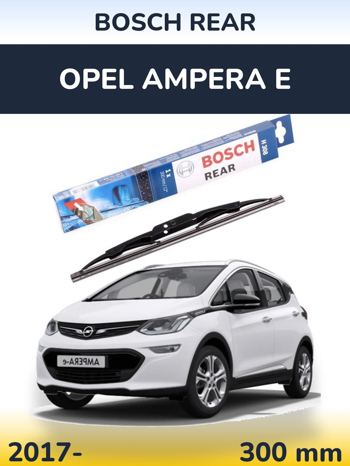 Ștergătoare BOSCH Rear pentru Opel Ampera E