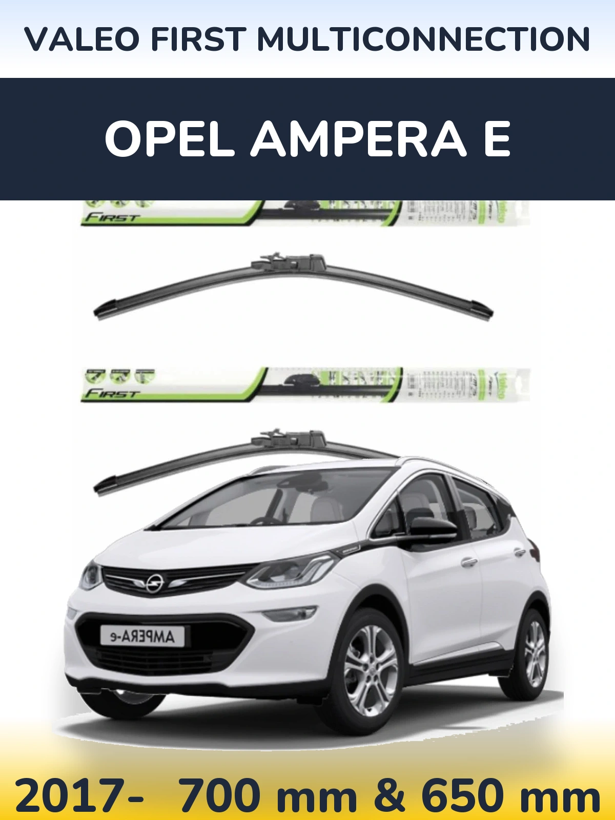 Ștergătoare Valeo First MultiConnection pentru Opel Ampera E