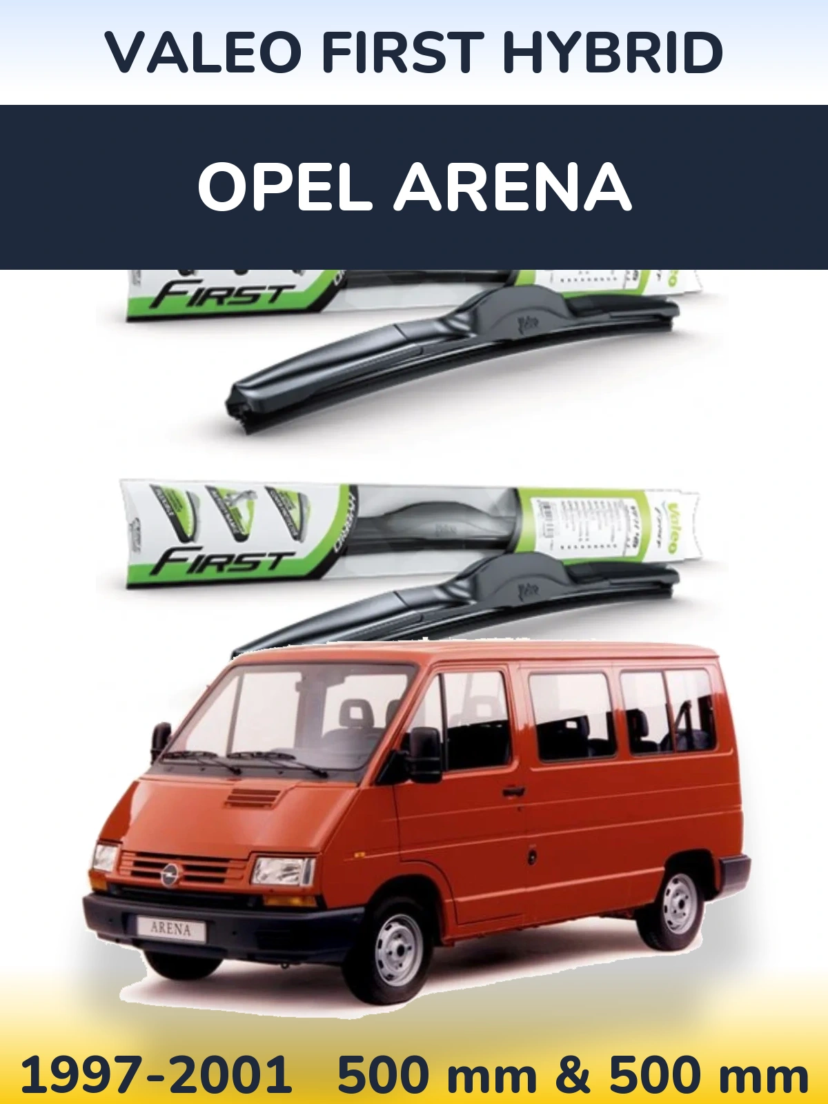 Ștergătoare Valeo First Hybrid pentru Opel Arena