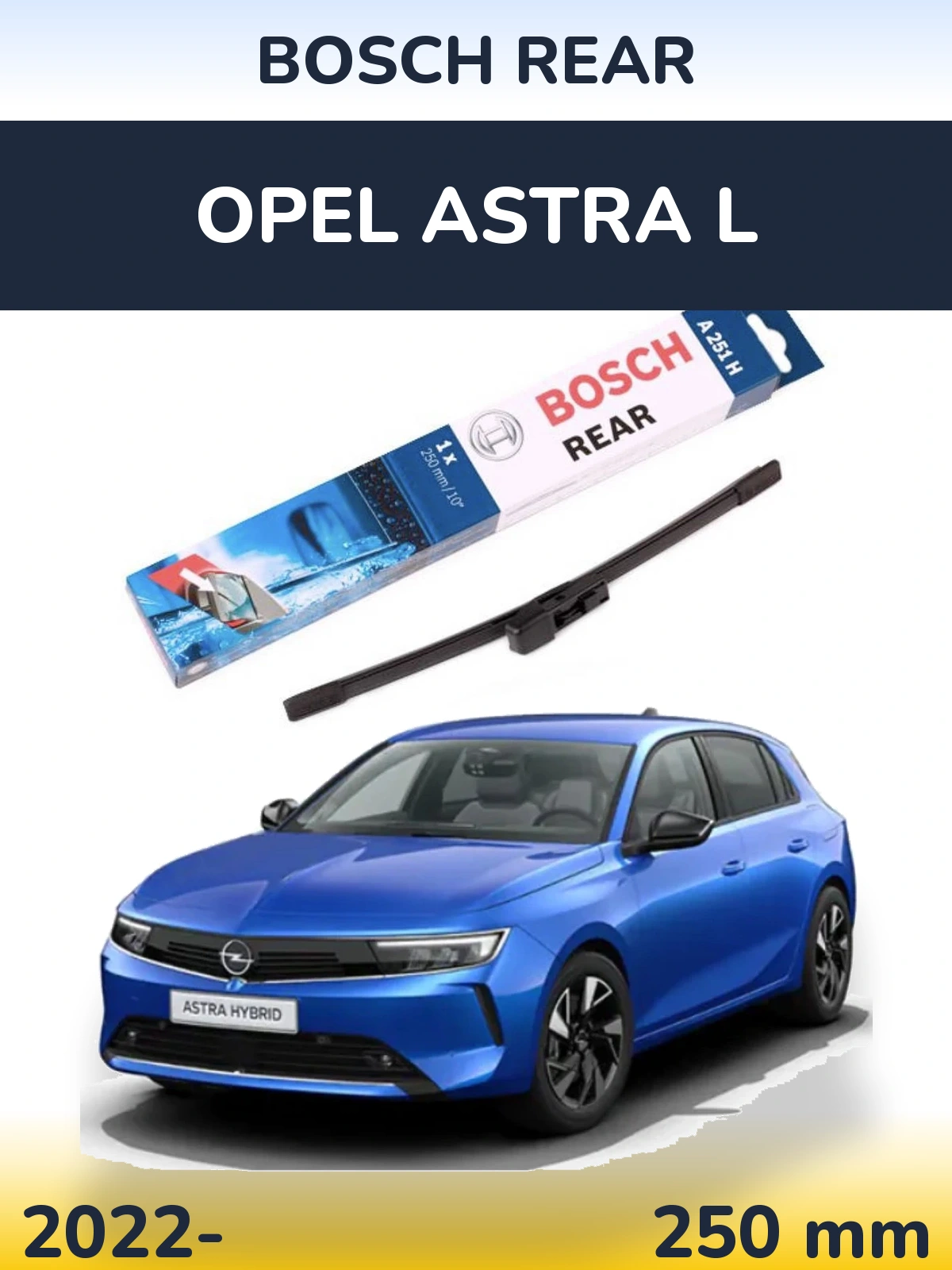 Ștergătoare BOSCH Rear pentru Opel Astra L