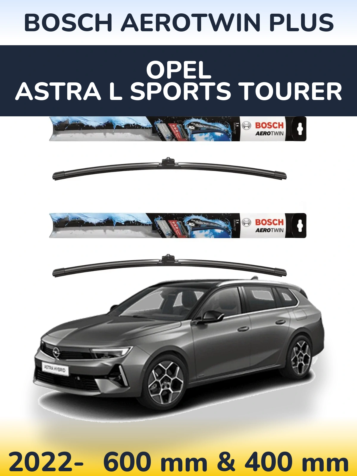 Ștergătoare BOSCH AeroTwin Plus pentru Opel Astra L Sports Tourer