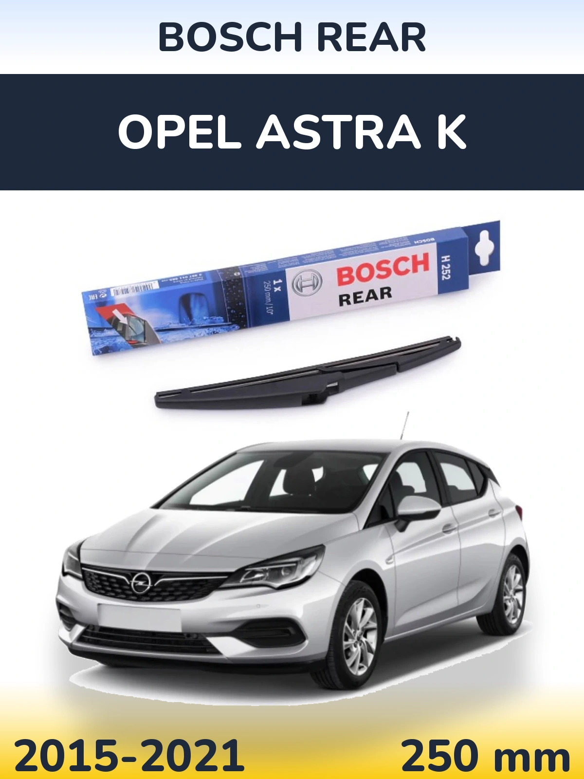 Ștergătoare BOSCH Rear pentru Opel Astra K