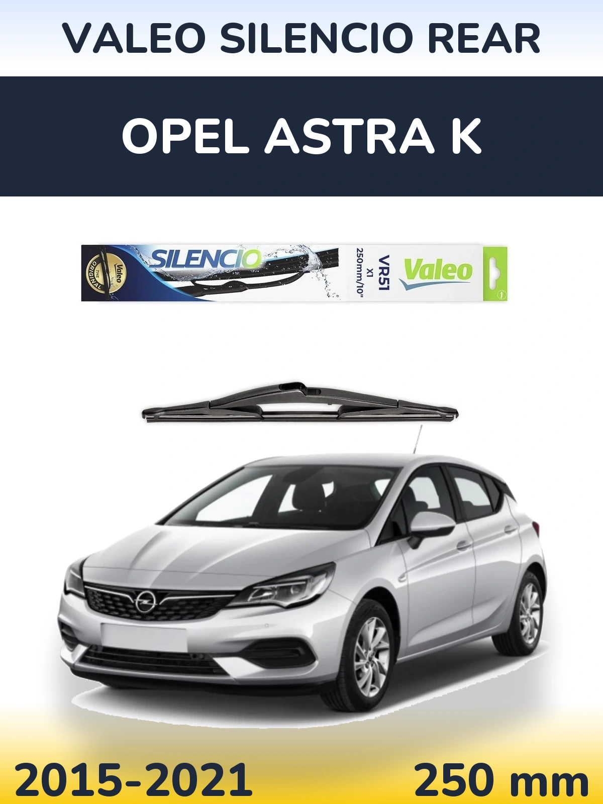 Ștergătoare Valeo Silencio Rear pentru Opel Astra K