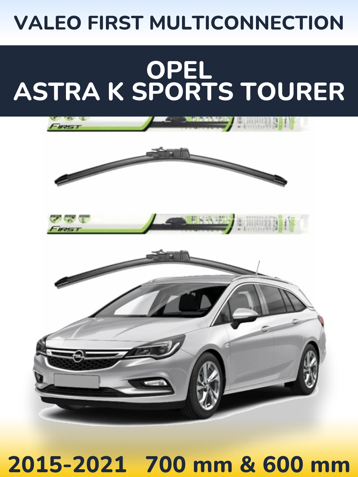 Ștergătoare Valeo First MultiConnection pentru Opel Astra K Sports Tourer