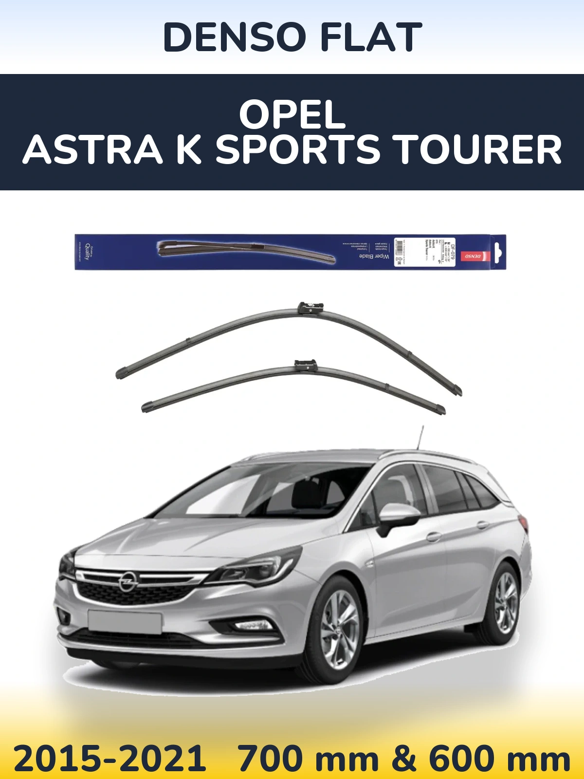 Комплект передних дворников Denso Flat 700 & 600 мм для Opel Astra K Sports Tourer 2015-2021