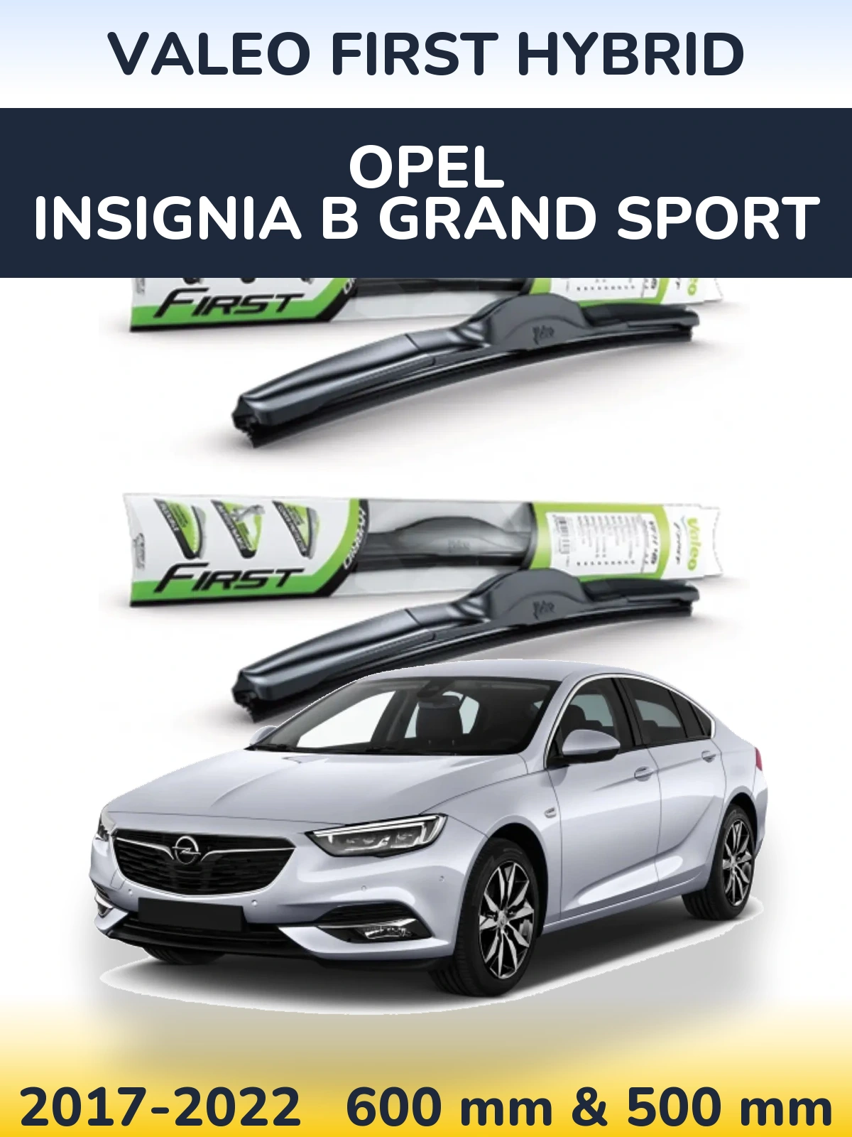 Ștergătoare Valeo First Hybrid pentru Opel Insignia B Grand Sport