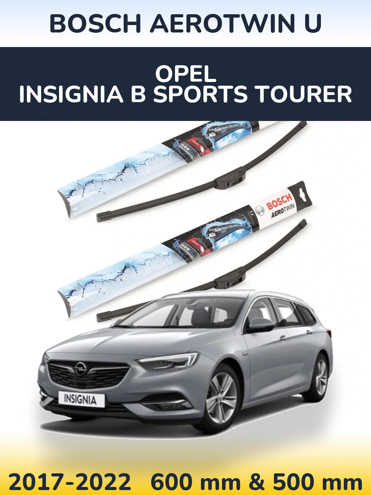 Ștergătoare BOSCH AeroTwin U pentru Opel Insignia B Sports Tourer