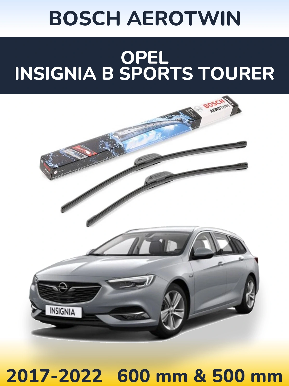 Ștergătoare BOSCH AeroTwin pentru Opel Insignia B Sports Tourer