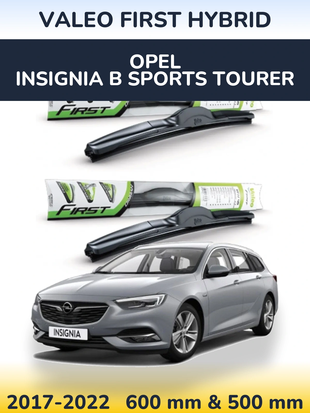 Ștergătoare Valeo First Hybrid pentru Opel Insignia B Sports Tourer
