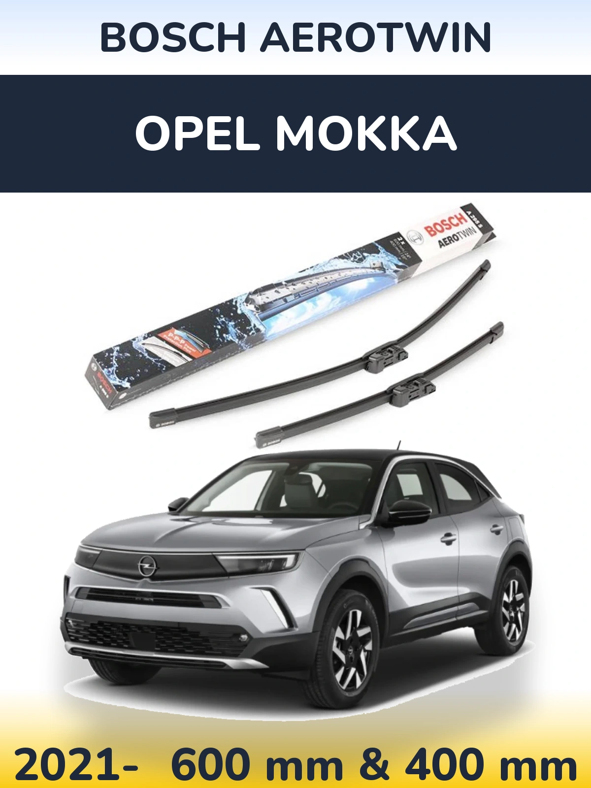 Front wiper blade set BOSCH AeroTwin 600 & 400 mm for Opel Mokka 2021-2026