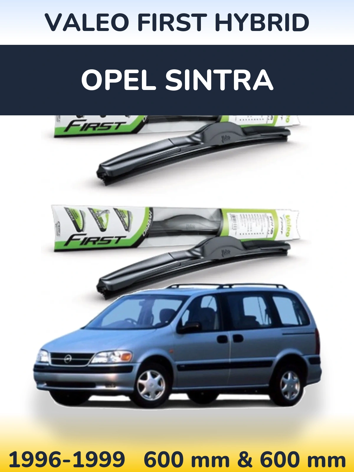 Ștergătoare Valeo First Hybrid pentru Opel Sintra