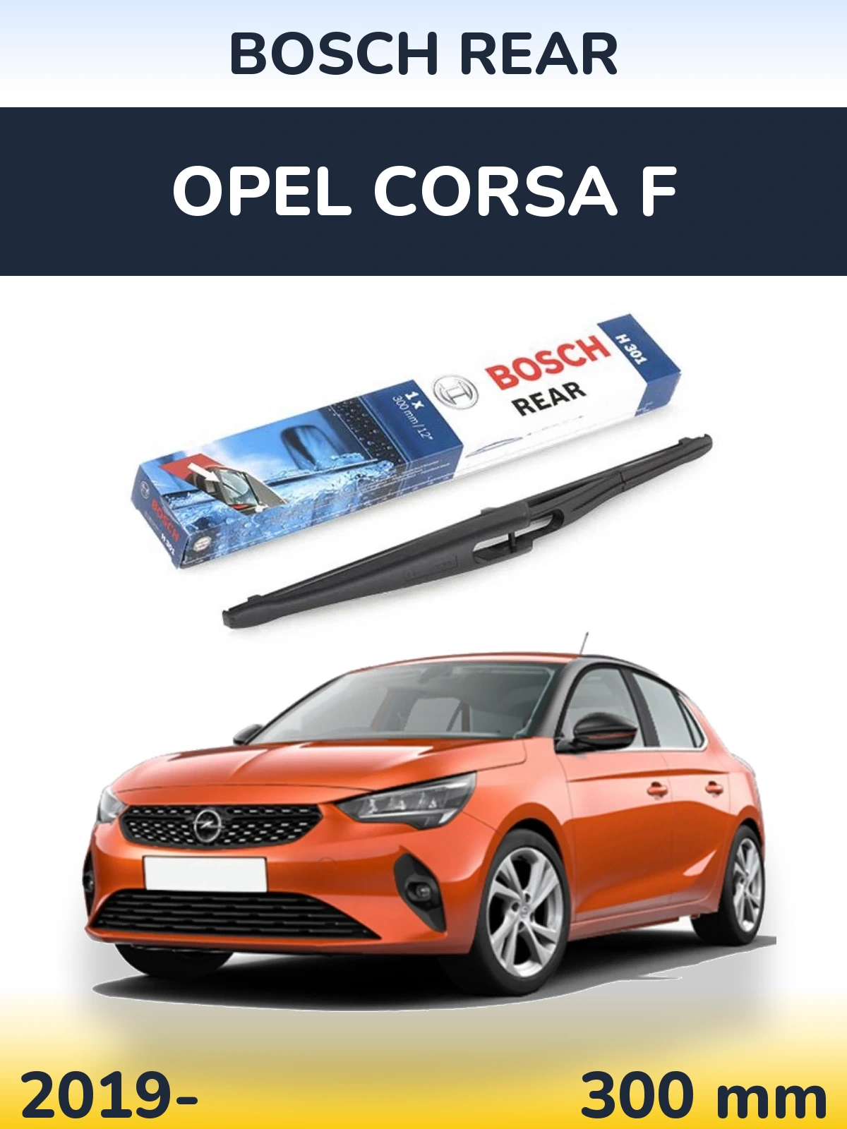 Ștergătoare BOSCH Rear pentru Opel Corsa F