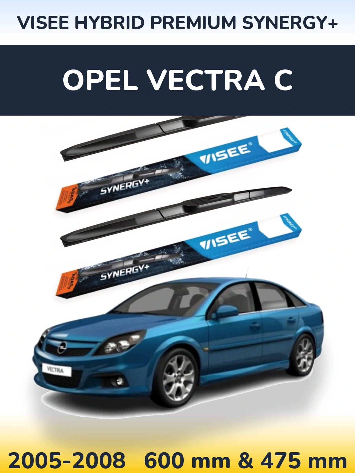 Front wiper blade set VISEE HYBRID PREMIUM SYNERGY+ 600 & 475 mm for Opel Vectra C 2005-2008
