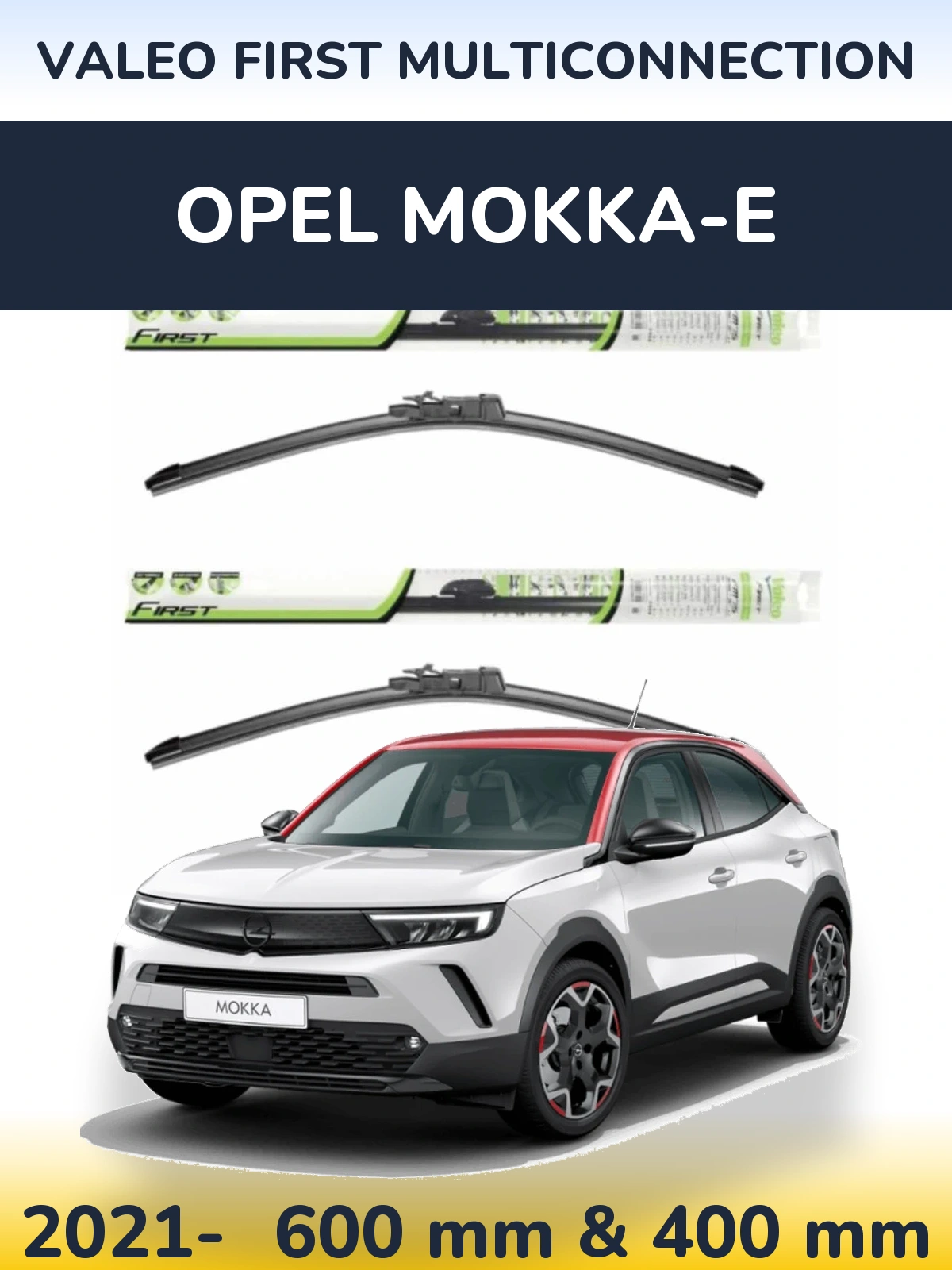 Ștergătoare Valeo First MultiConnection pentru Opel Mokka-e