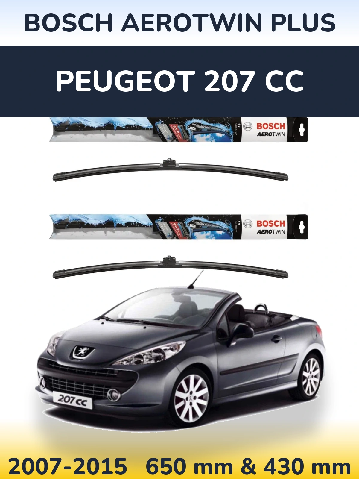 Front wiper blade set BOSCH AeroTwin Plus 650 & 430 mm for Peugeot 207 CC 2007-2015