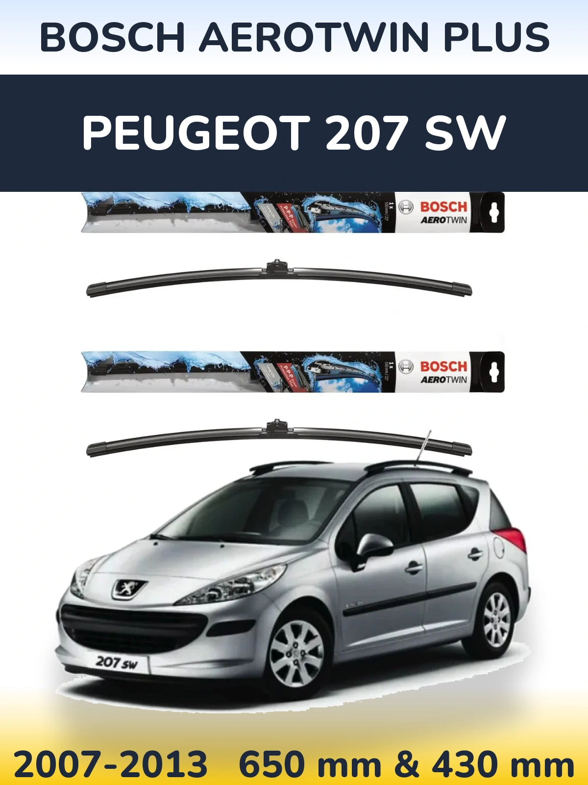 Ștergătoare BOSCH AeroTwin Plus pentru Peugeot 207 SW