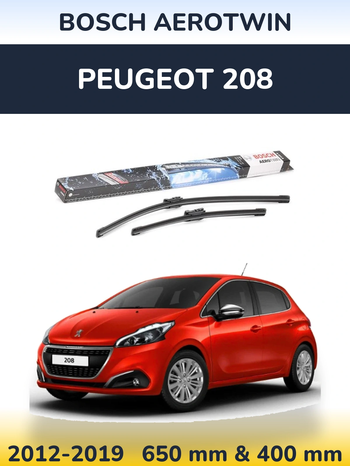 Front wiper blade set BOSCH AeroTwin 650 & 400 mm for Peugeot 208 2012-2019