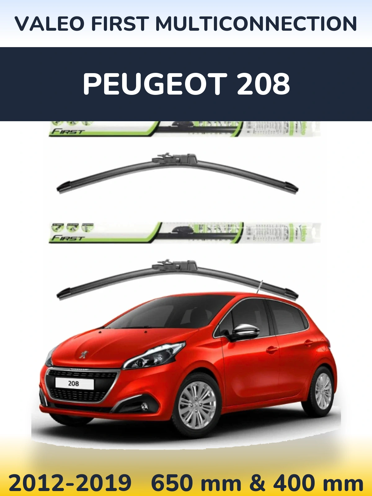 Front wiper blade set Valeo First MultiConnection 650 & 400 mm for Peugeot 208 2012-2019