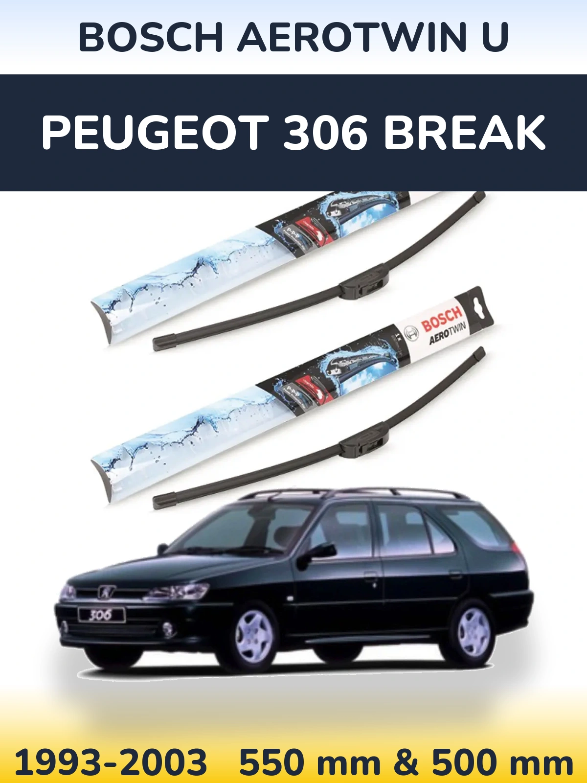 Ștergătoare BOSCH AeroTwin U pentru Peugeot 306 Break