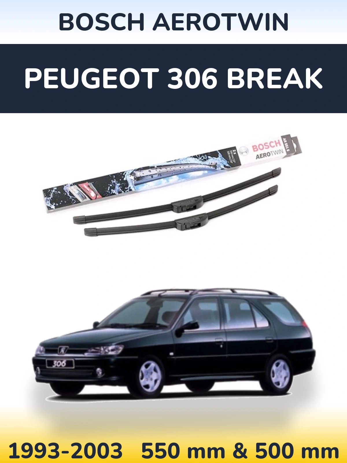 Ștergătoare BOSCH AeroTwin pentru Peugeot 306 Break