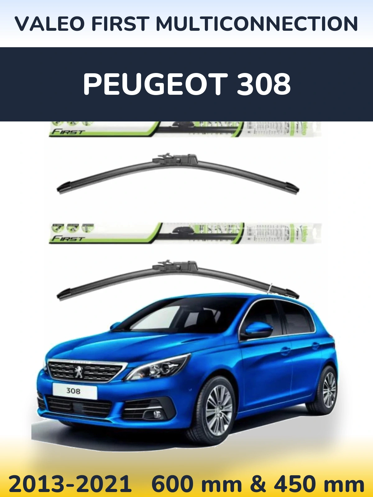 Ștergătoare Valeo First MultiConnection pentru Peugeot 308