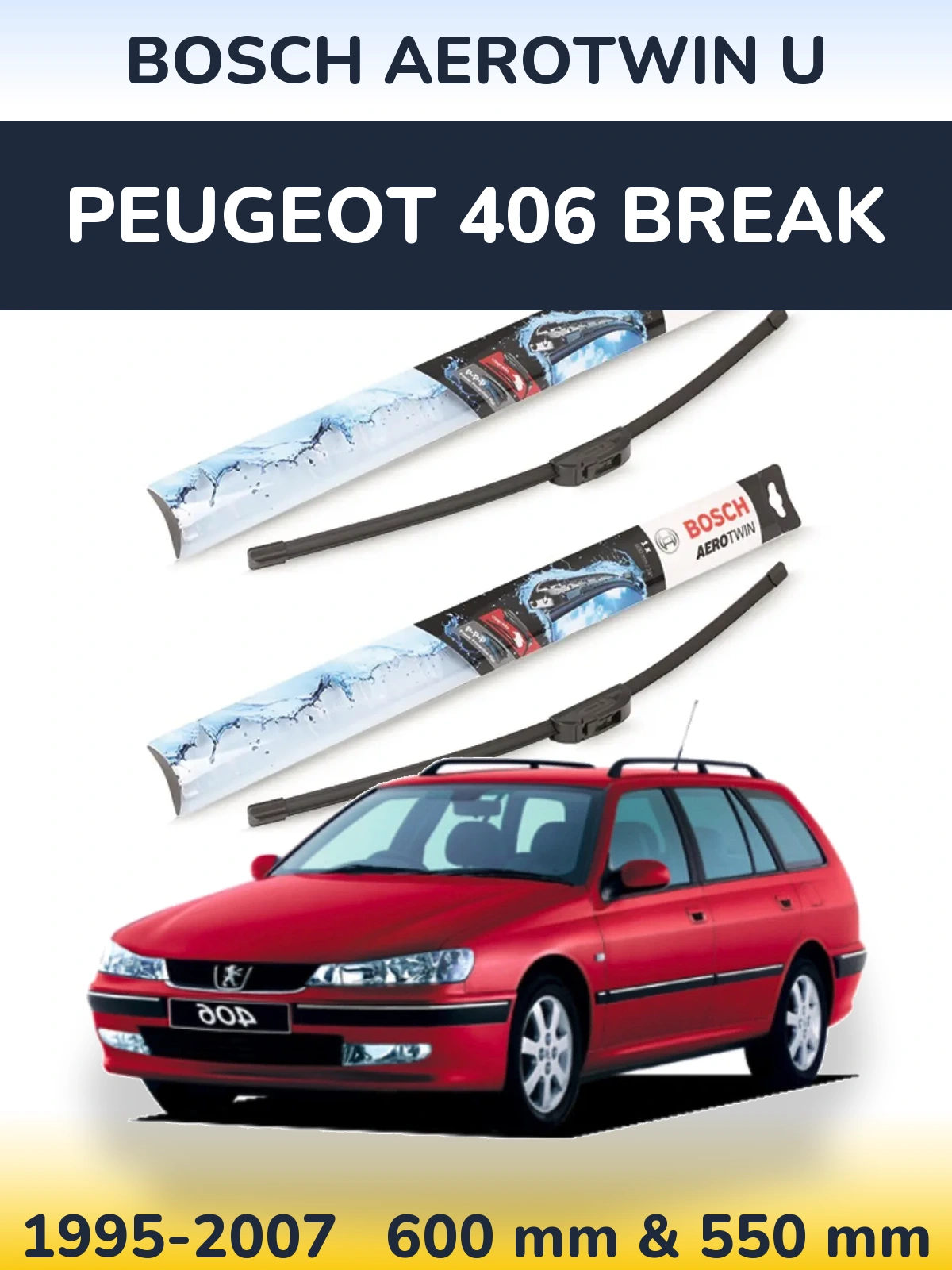 Ștergătoare BOSCH AeroTwin U pentru Peugeot 406 Break