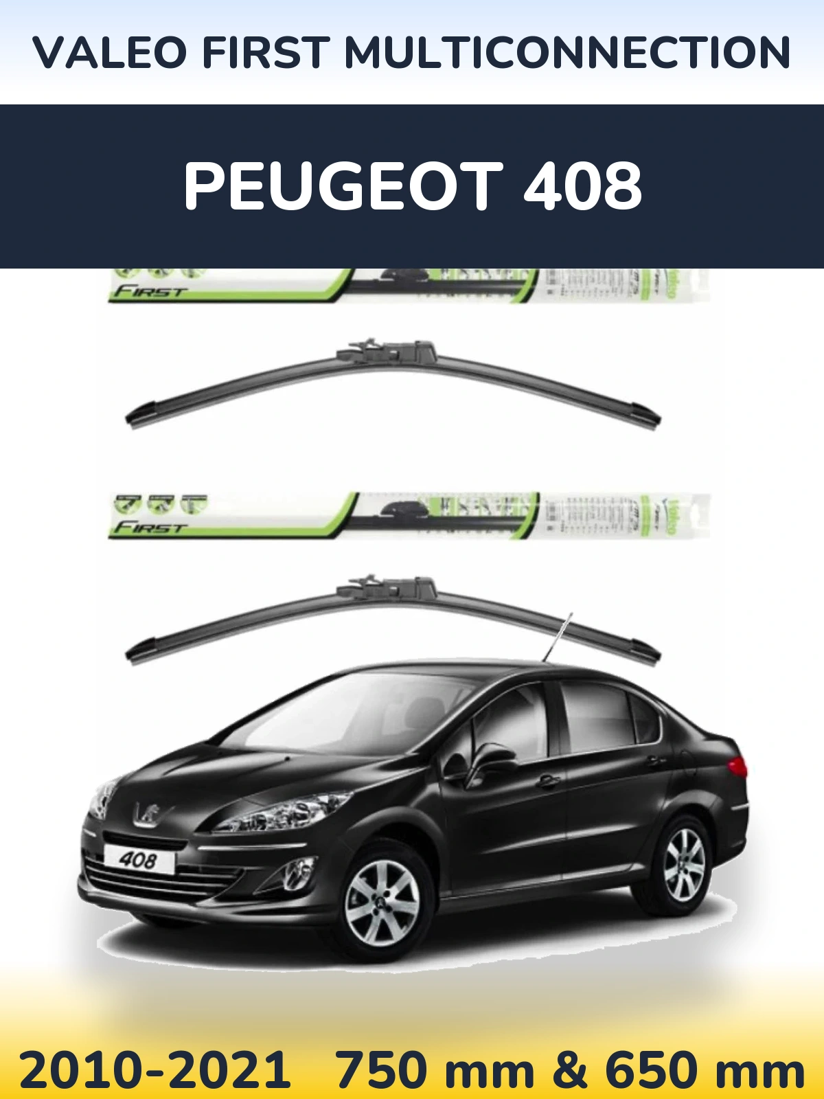 Ștergătoare Valeo First MultiConnection pentru Peugeot 408