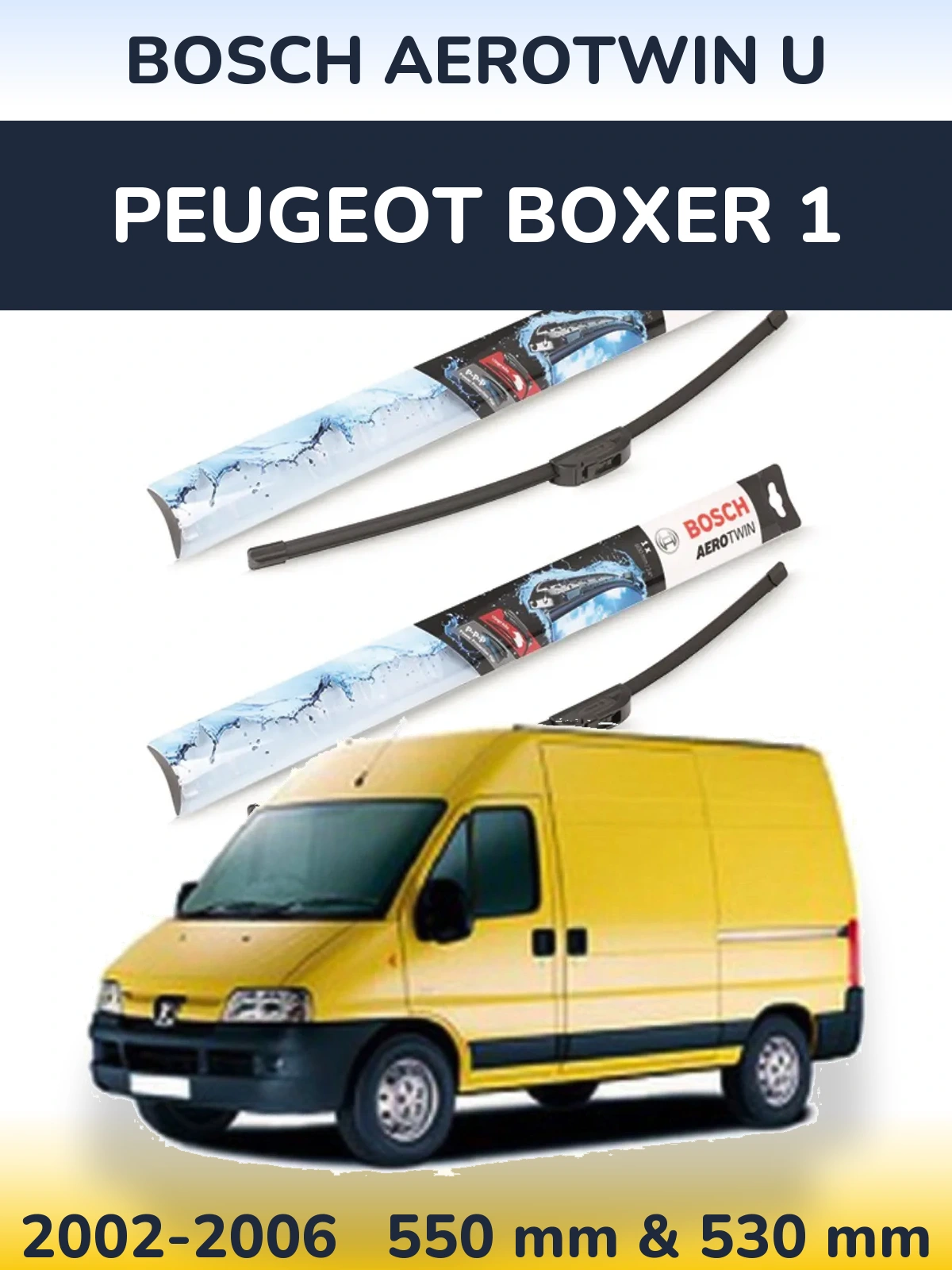 Ștergătoare BOSCH AeroTwin U pentru Peugeot Boxer 1
