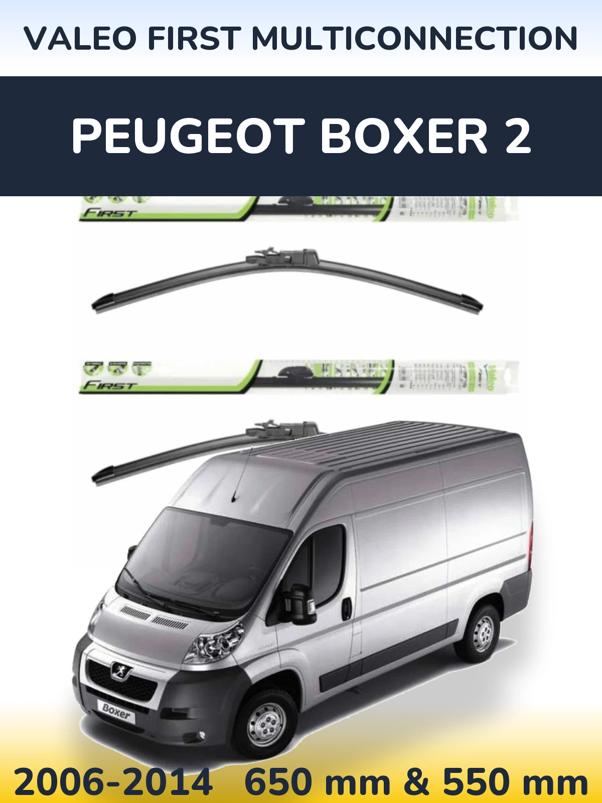 Ștergătoare Valeo First MultiConnection pentru Peugeot Boxer 2
