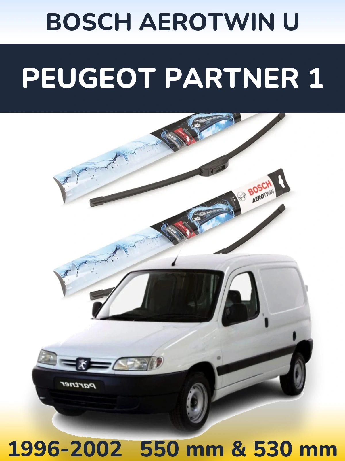 Ștergătoare BOSCH AeroTwin U pentru Peugeot Partner 1