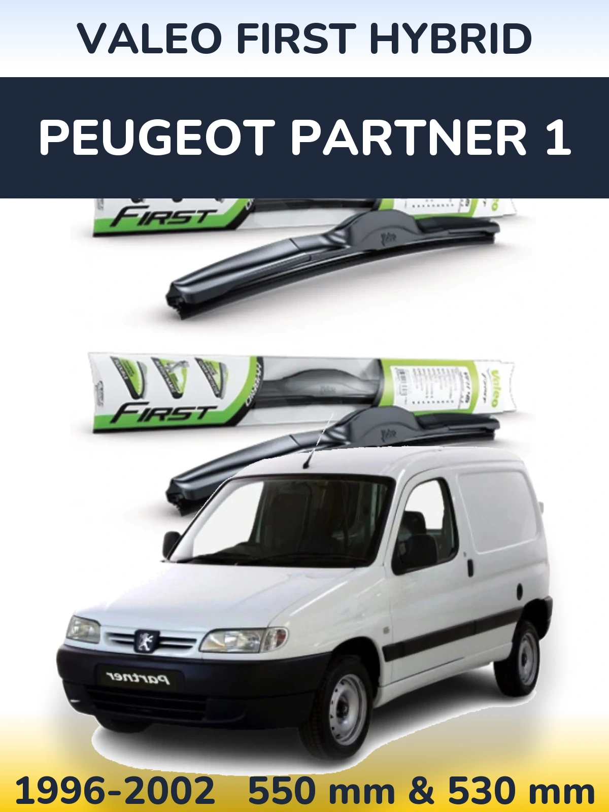 Ștergătoare Valeo First Hybrid pentru Peugeot Partner 1