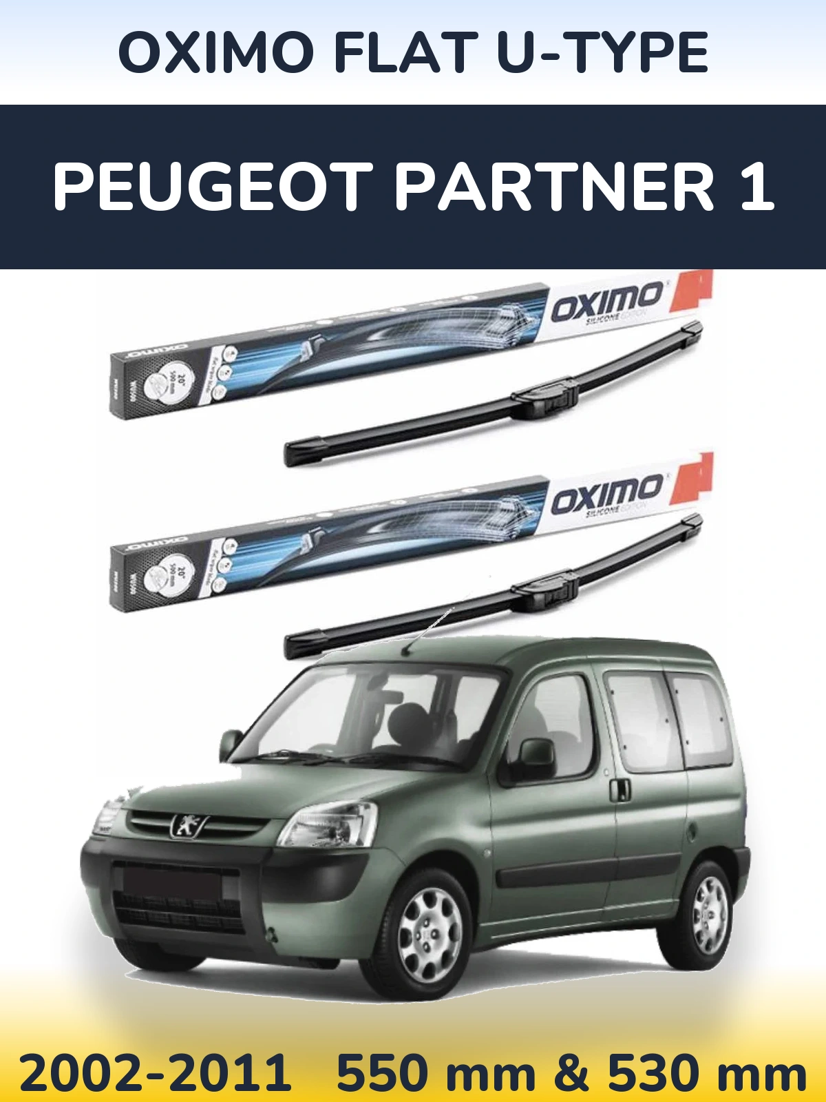Ștergătoare Oximo Flat U-type pentru Peugeot Partner 1