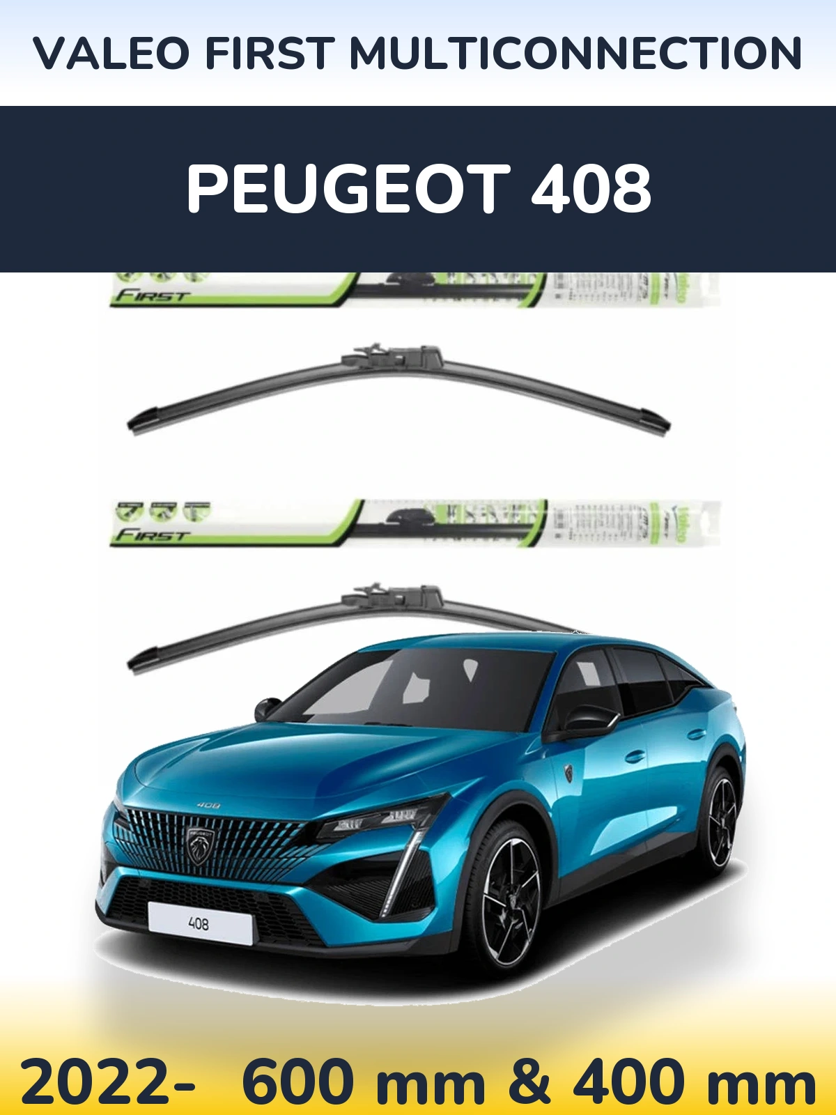 Ștergătoare Valeo First MultiConnection pentru Peugeot 408