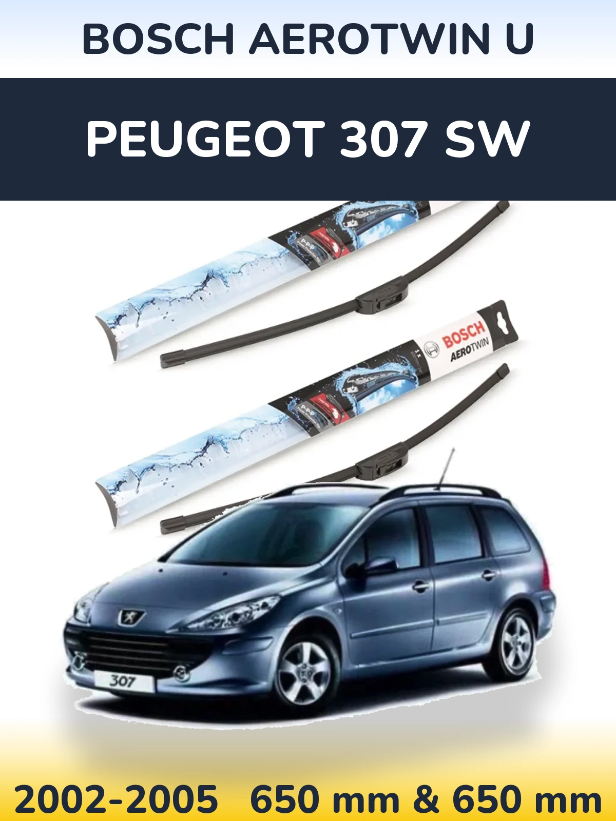 Ștergătoare BOSCH AeroTwin U pentru Peugeot 307 SW
