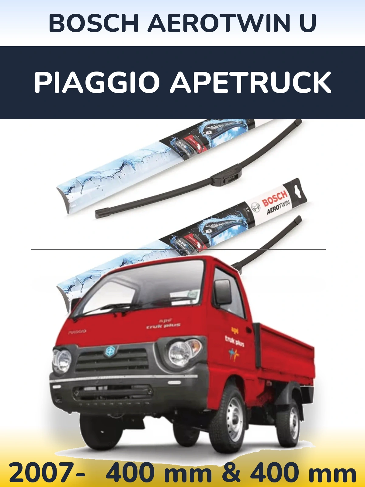 Ștergătoare BOSCH AeroTwin U pentru Piaggio Apetruck