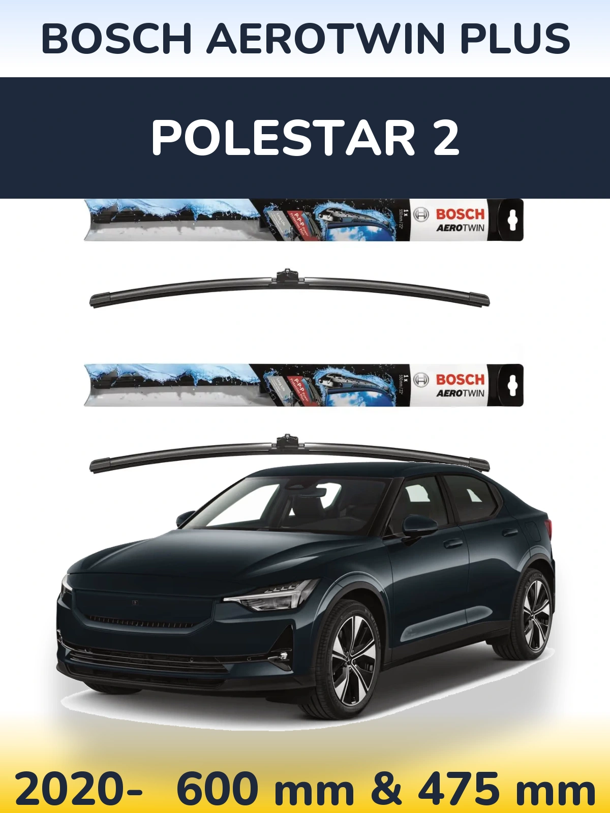 Ștergătoare BOSCH AeroTwin Plus pentru Polestar 2