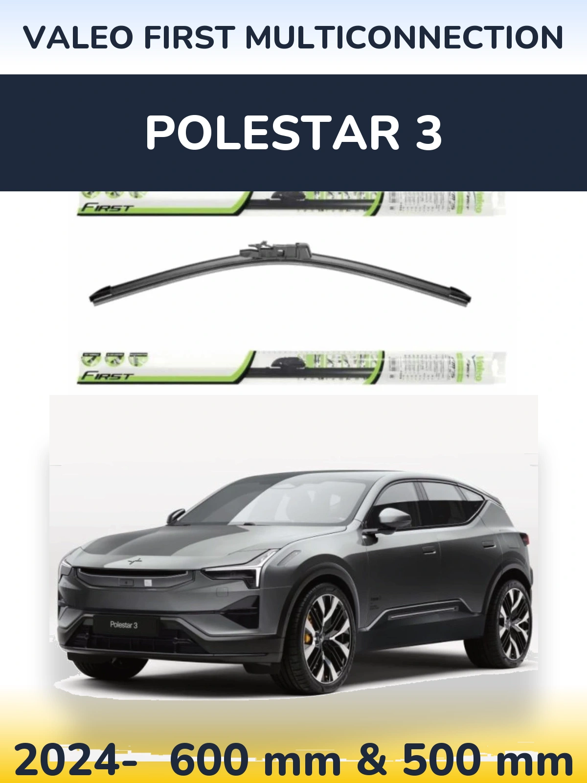 Ștergătoare Valeo First MultiConnection pentru Polestar 3