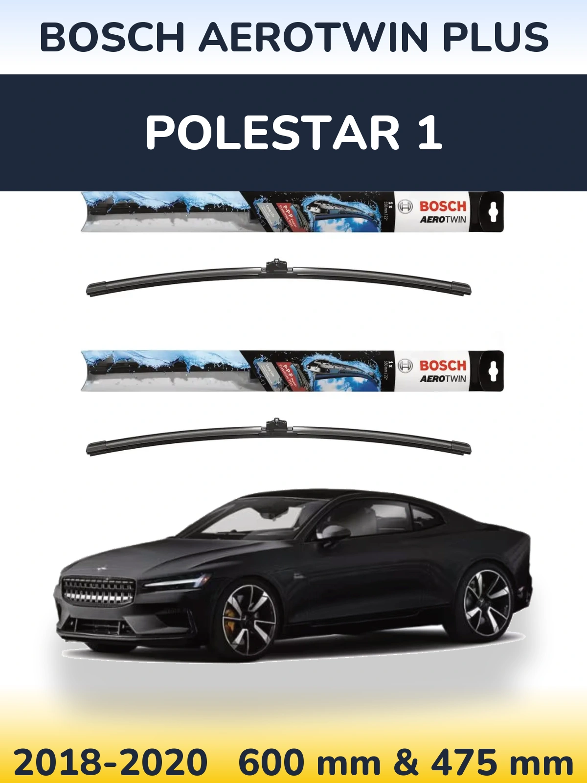 Ștergătoare BOSCH AeroTwin Plus pentru Polestar 1