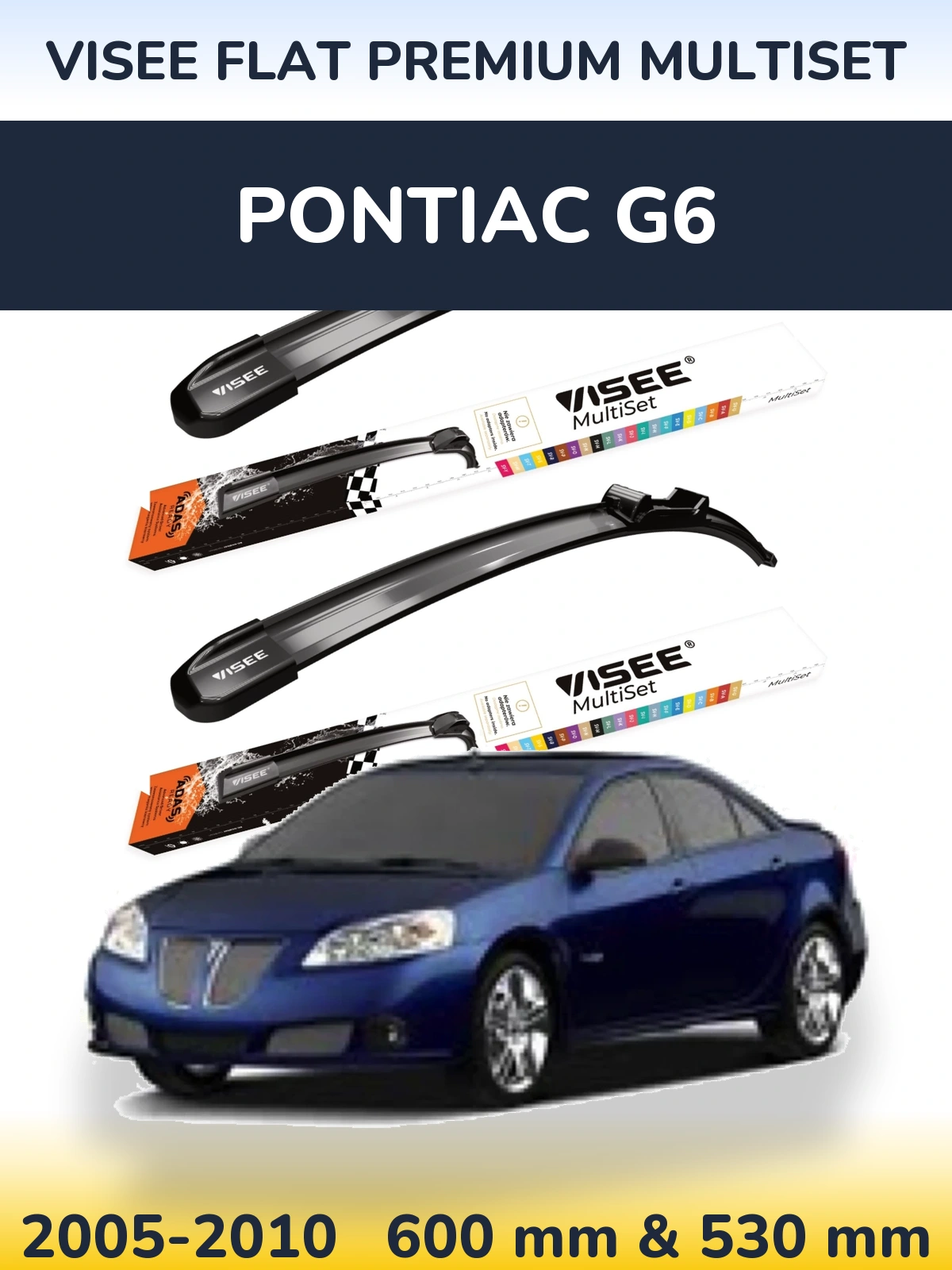 Ștergătoare VISEE FLAT PREMIUM MultiSet pentru Pontiac G6