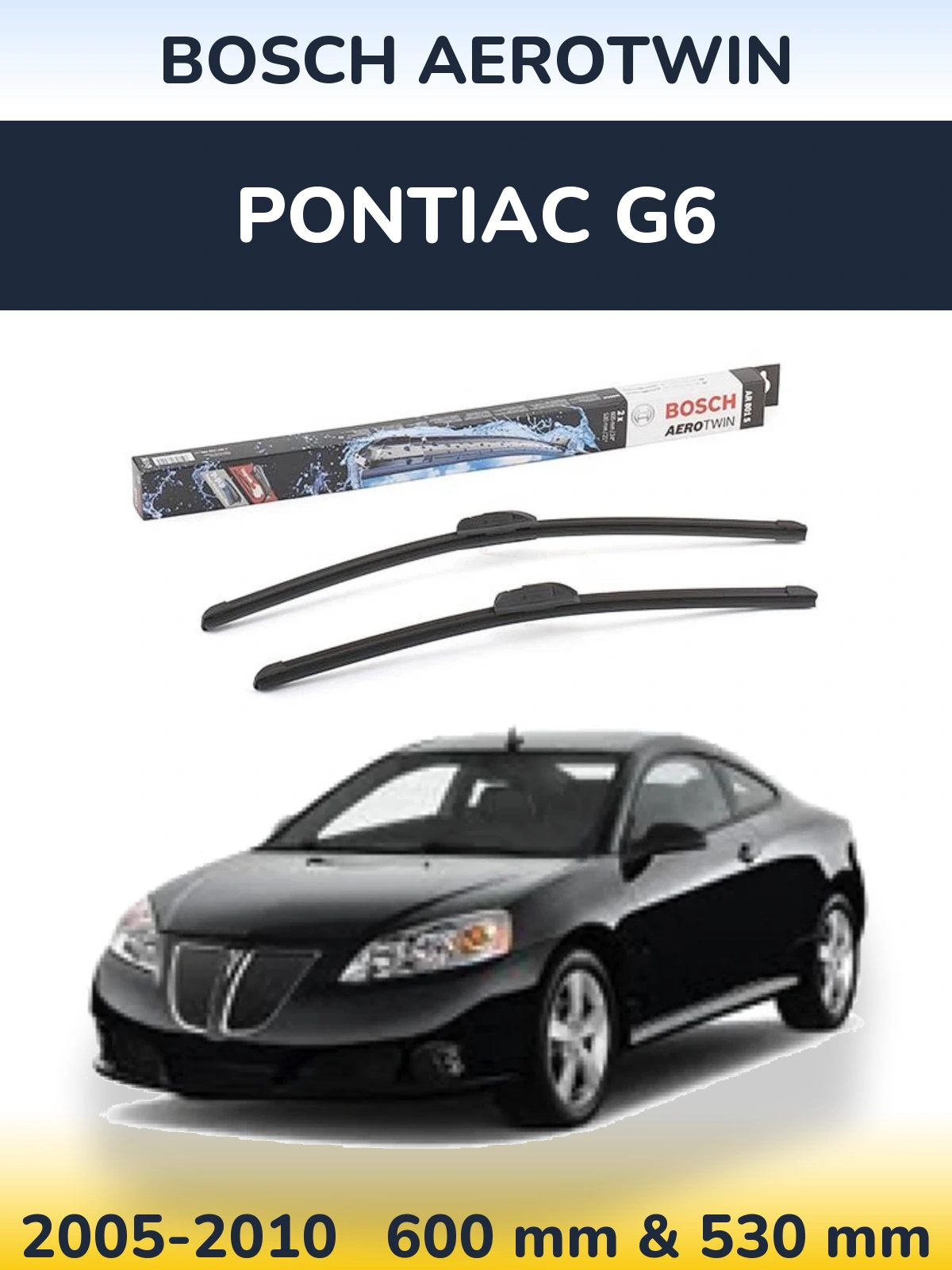 Ștergătoare BOSCH AeroTwin pentru Pontiac G6