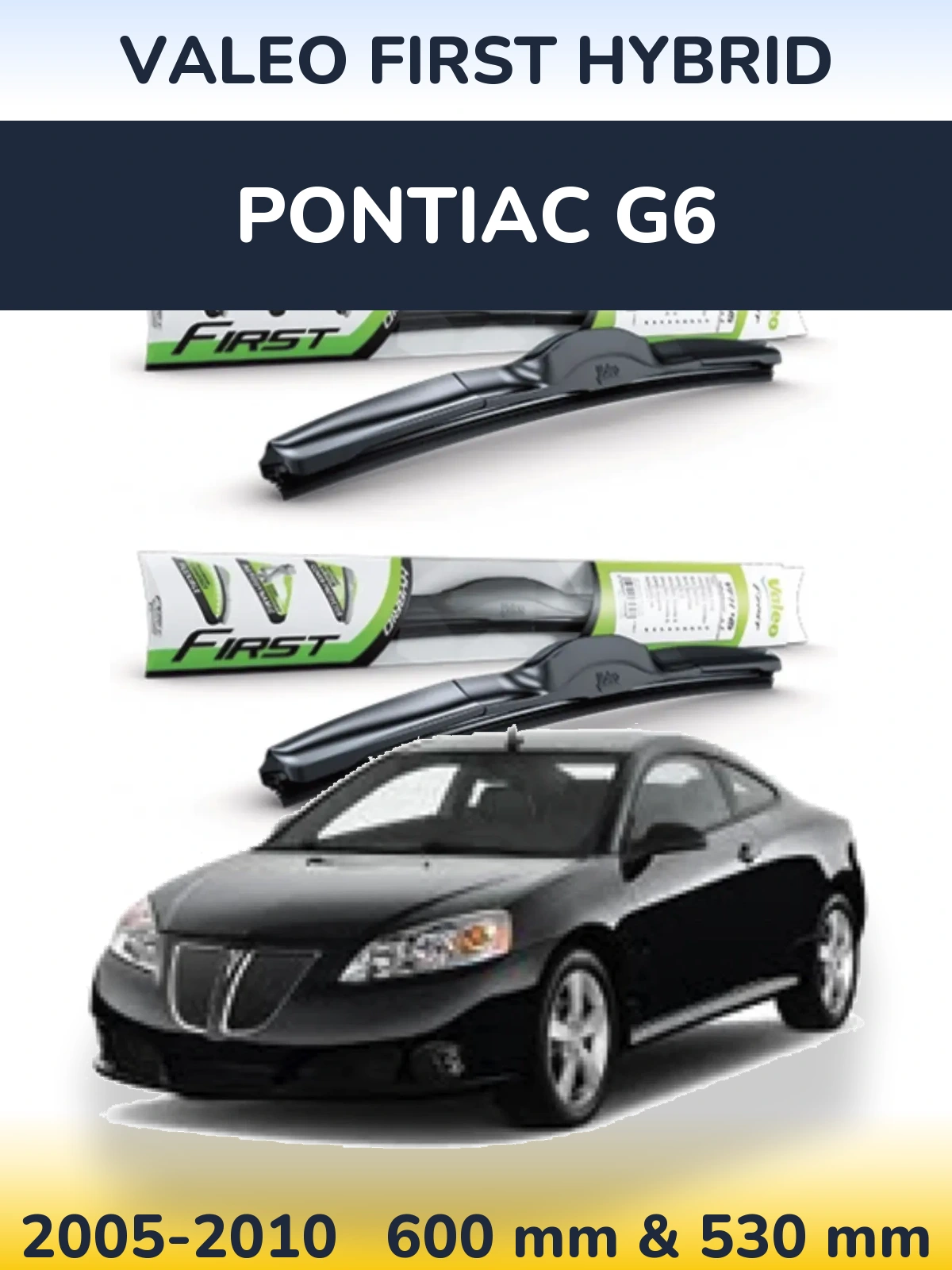 Ștergătoare Valeo First Hybrid pentru Pontiac G6