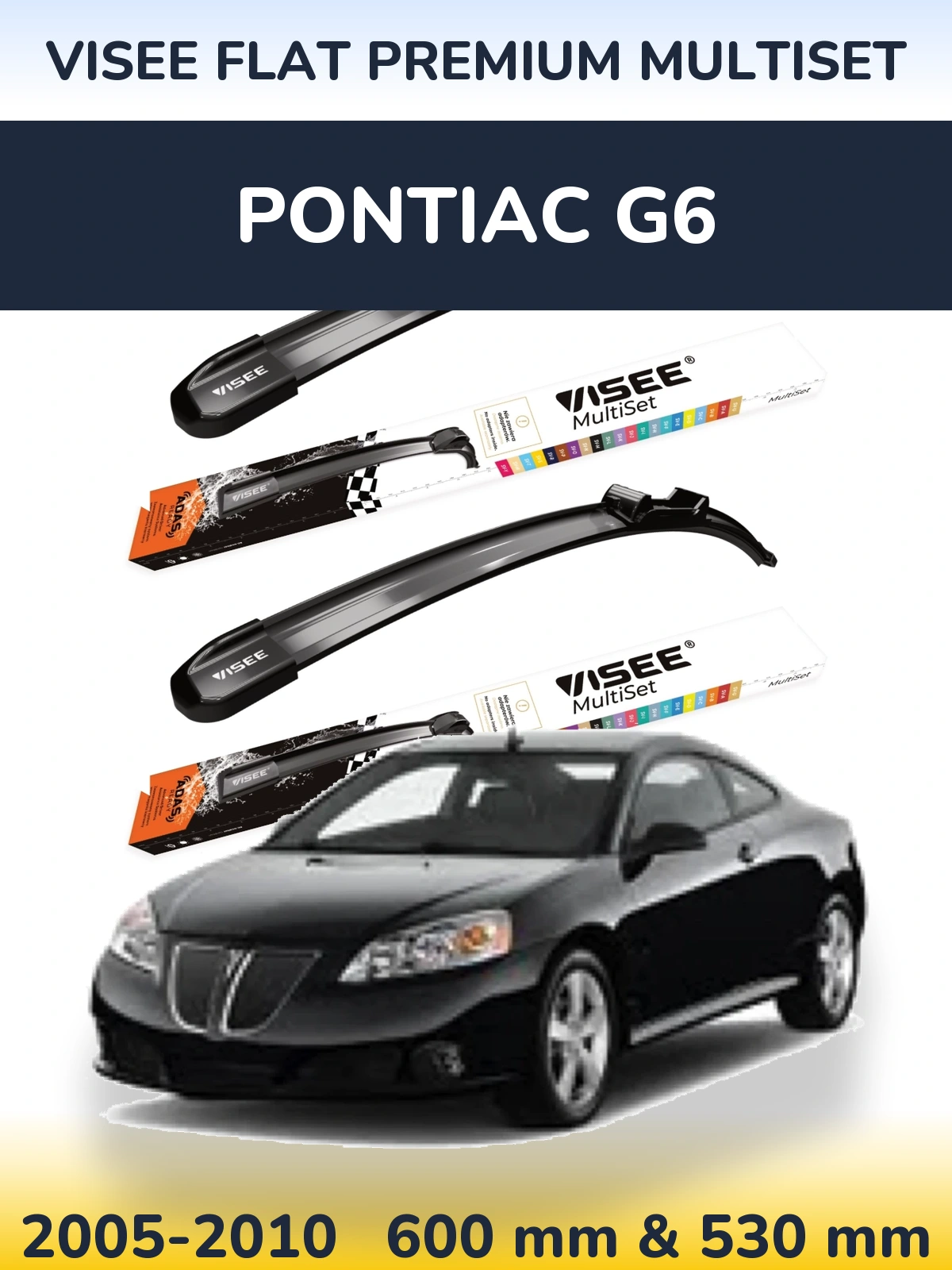 Ștergătoare VISEE FLAT PREMIUM MultiSet pentru Pontiac G6