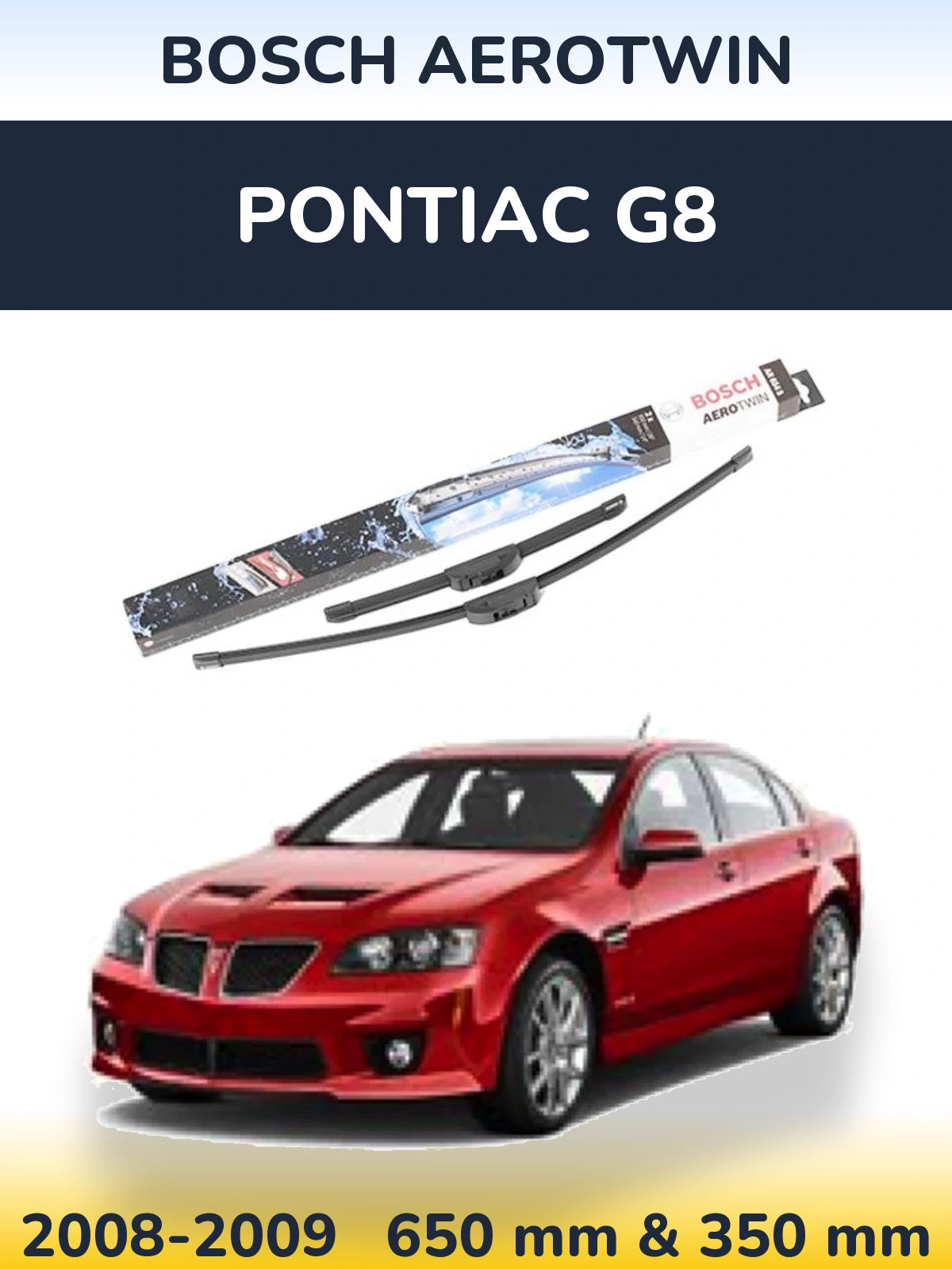 Ștergătoare BOSCH AeroTwin pentru Pontiac G8