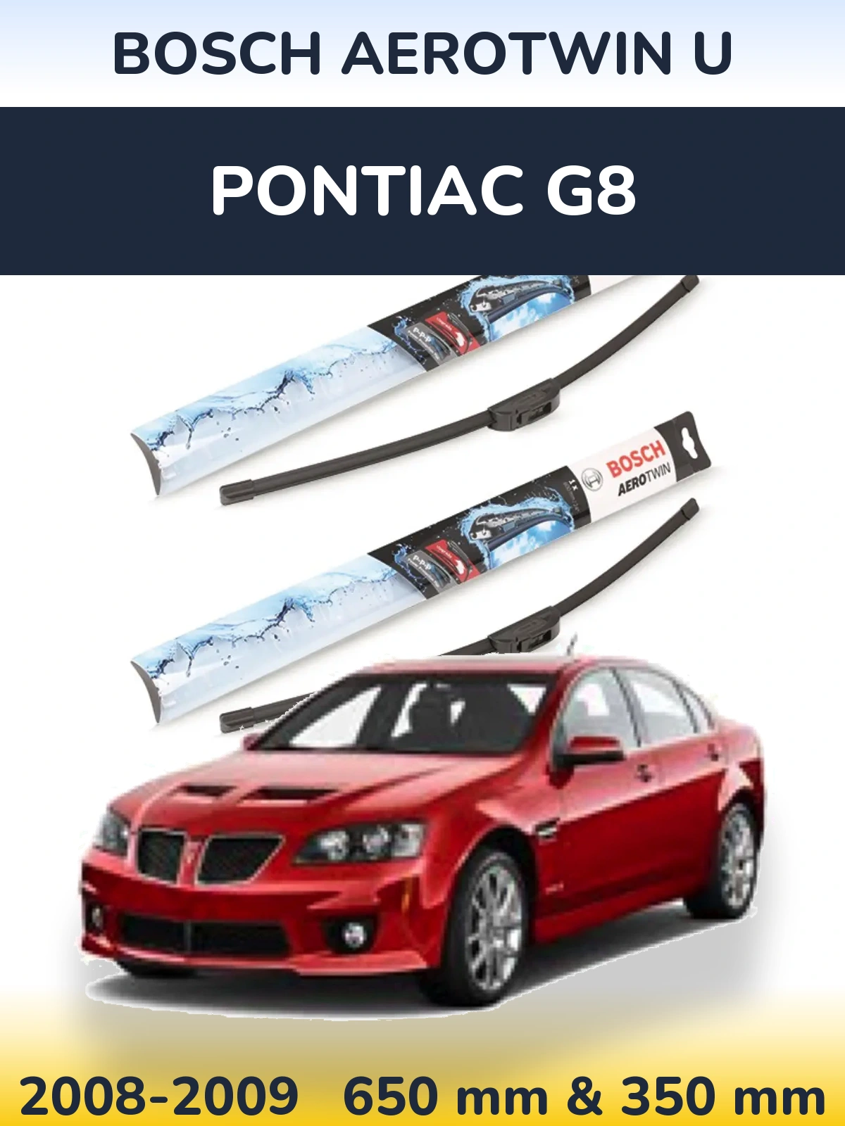 Ștergătoare BOSCH AeroTwin U pentru Pontiac G8