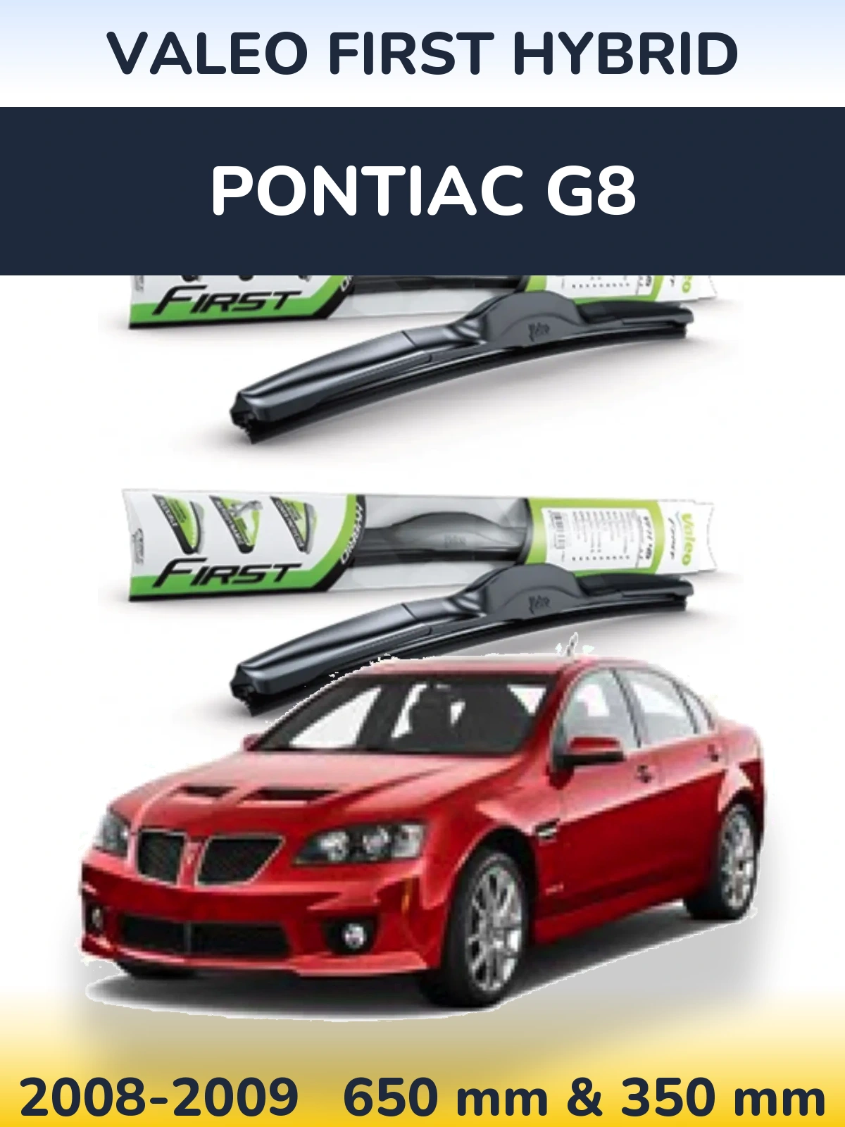 Ștergătoare Valeo First Hybrid pentru Pontiac G8