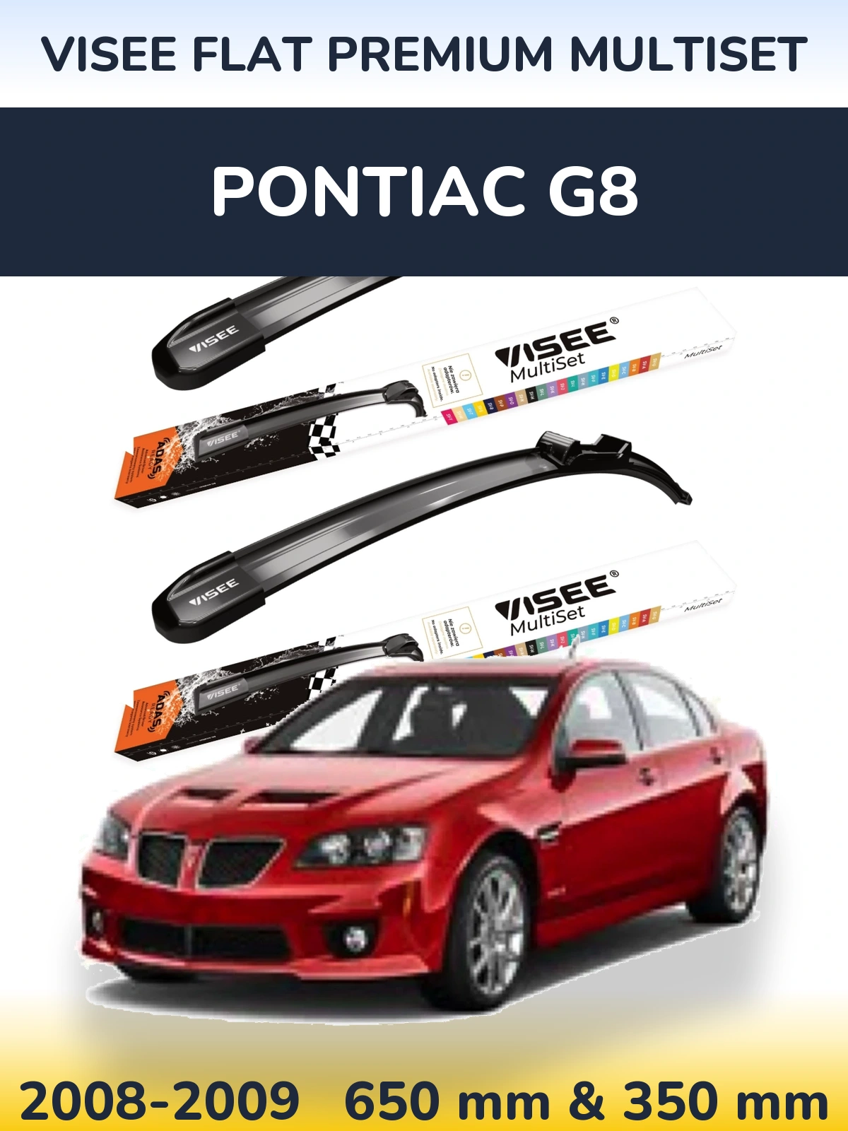 Ștergătoare VISEE FLAT PREMIUM MultiSet pentru Pontiac G8