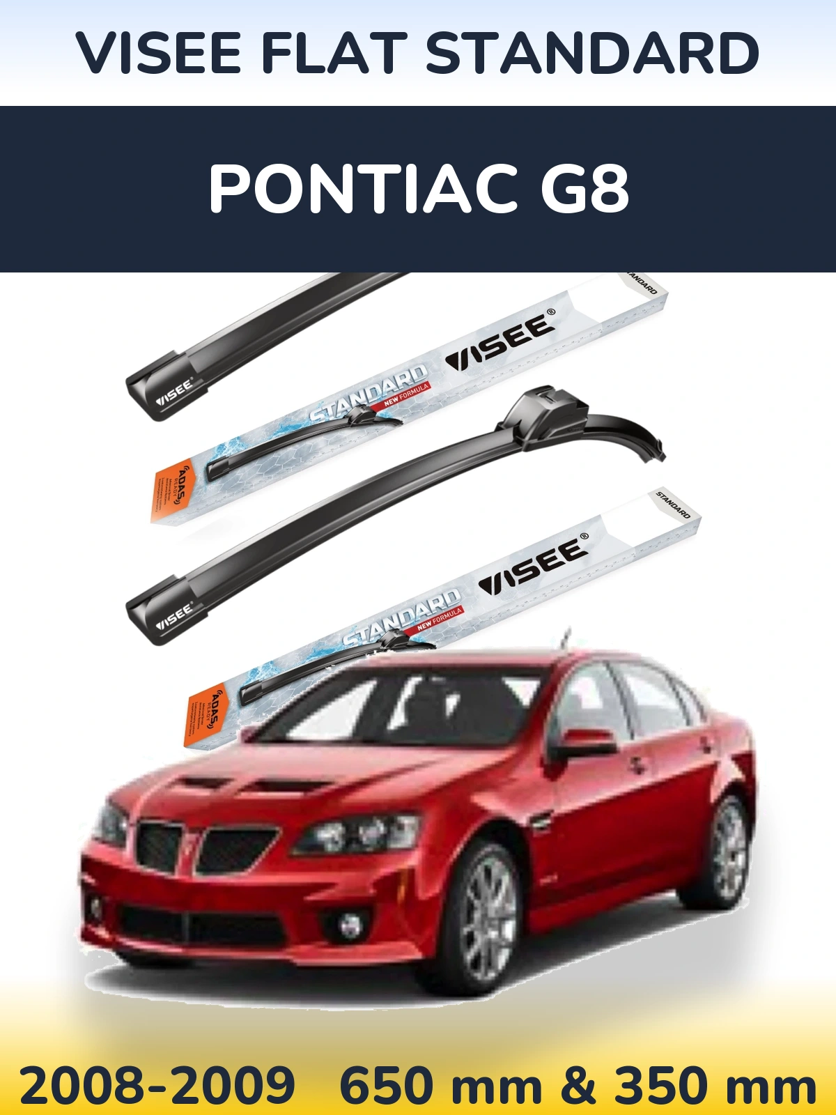 Ștergătoare VISEE FLAT STANDARD pentru Pontiac G8